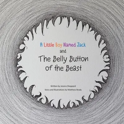 Little Boy Named Jack and The Belly Button of the Beast