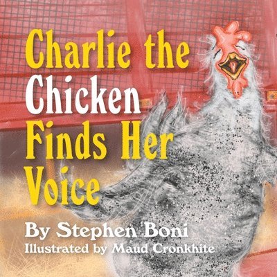 Charlie the Chicken Finds Her Voice