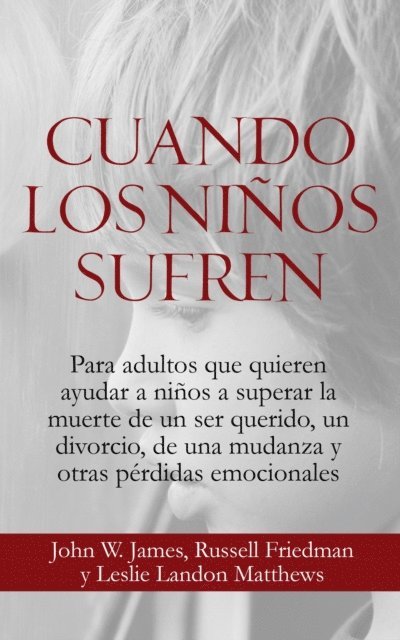 Russell Friedman, John W James - Cuando los Niños Sufren, E-bok