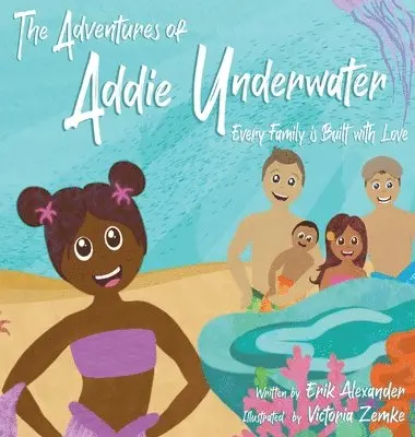 Erik Alexander - Adventures of Addie Underwater, Inbunden. Tillgänglighet: Tillfälligt slut