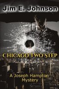 Chicago Two Step: A Joseph Hampton Mystery