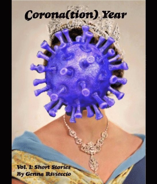 Genna Rivieccio - Corona(tion) Year, Vol. 1, E-bok
