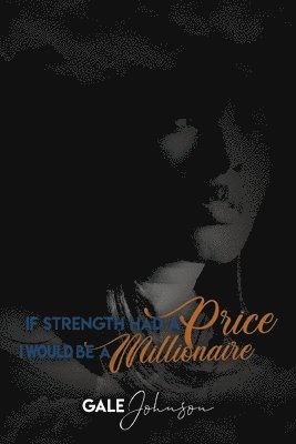 If Strength Had a Price I Would be a Millionaire