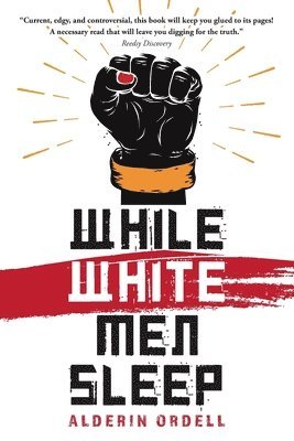 Alderin Ordell - While White Men Sleep, Häftad. Tillgänglighet: Lägg i varukorg