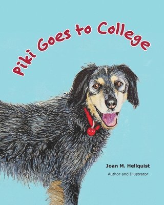 Joan M Hellquist - Piki Goes to College, Häftad. Tillgänglighet: Lägg i varukorg