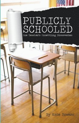 Kate Bowers - Publicly Schooled, Häftad. Tillgänglighet: Lägg i varukorg