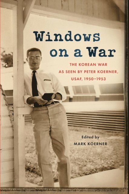 Peter Koerner, Mark Koerner - Windows on a War, E-bok