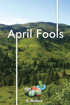 K McVere - April Fools, Häftad. Tillgänglighet: Lägg i varukorg