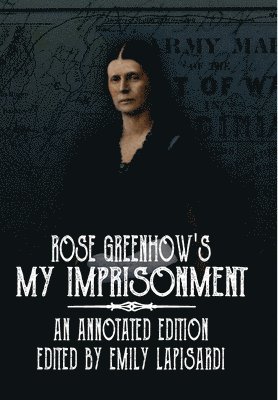 Rose Greenhow's My Imprisonment