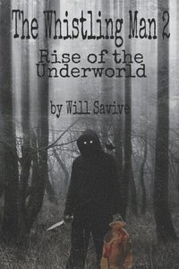 The Whistling Man 2: Rise of the Underworld