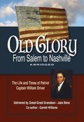 Old Glory-From Salem to Nashville-Abridged