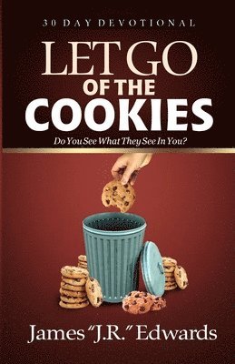 James Jr Edwards - Let Go of the Cookies, Häftad