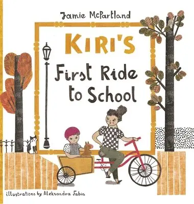 Jamie McPartland - Kiri's First Ride to School, Inbunden. Tillgänglighet: Lägg i varukorg