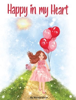 Nicole Dixon - Happy in my Heart, Inbunden