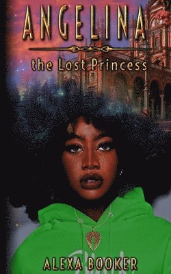 Alexa Booker, Antoine Holmes - Angelina The Lost Princess, Häftad. Tillgänglighet: Lägg i varukorg