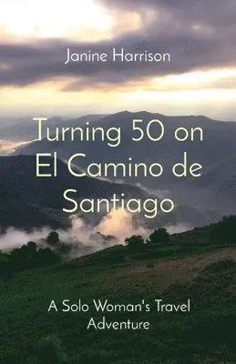 Turning 50 on El Camino de Santiago