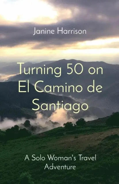 Janine Harrison - Turning 50 on El Camino de Santiago, E-bok. Tillgänglighet: Lägg i varukorg