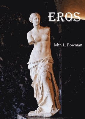 John L. Bowman - Eros, Häftad