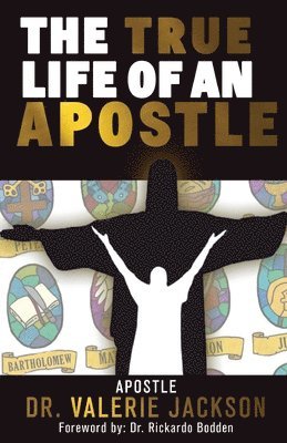 Valerie Jackson - The True Life of an Apostle, Häftad. Tillgänglighet: Lägg i varukorg
