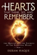 Hearts That Think, See, and Remember