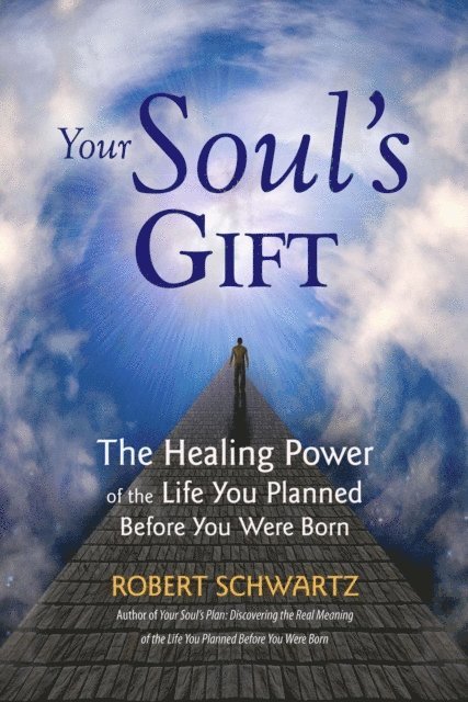 Robert Schwartz - Your Soul's Gift, E-bok
