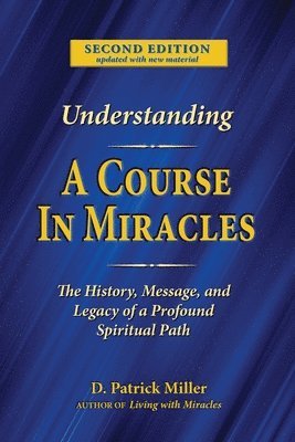 D Patrick Miller - Understanding A Course in Miracles, Häftad