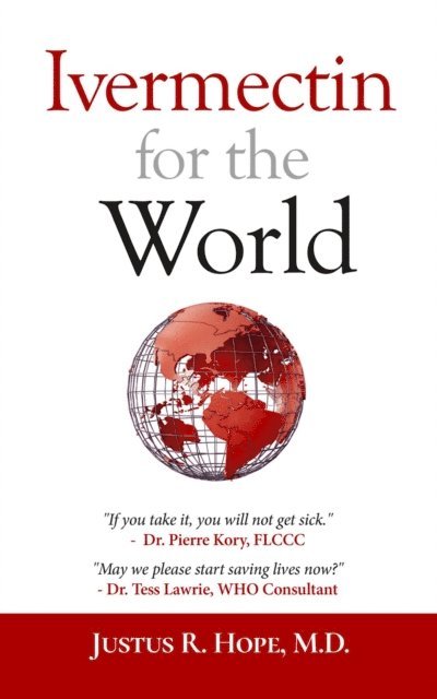 Justus R Hope - Ivermectin for the World, E-bok