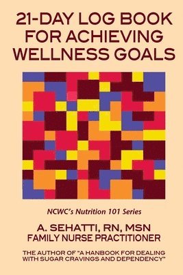 A Sehatti - 21-Day Log Book for Achieving Wellness Goals, Häftad. Tillgänglighet: Lägg i varukorg