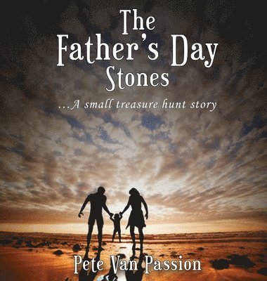 Pete Van Passion - Father's Day Stones, Inbunden. Tillgänglighet: Lägg i varukorg