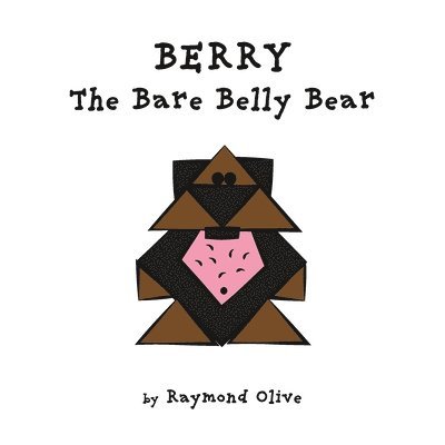 Raymond Olive - Berry The Bare Belly Bear, Häftad
