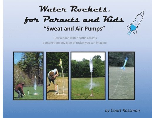 Court E Rossman - Water Rockets, for Parents and Kids, Häftad