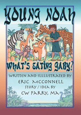 Eric L McConnell - Young Noah/ What's Eating Gaby, Inbunden