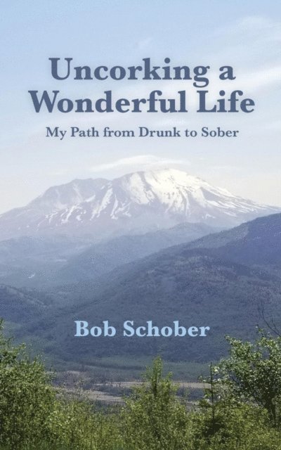 Robert Schober - Uncorking A Wonderful Life, E-bok