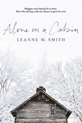 Leanne W Smith - Alone in a Cabin, Häftad. Tillgänglighet: Lägg i varukorg