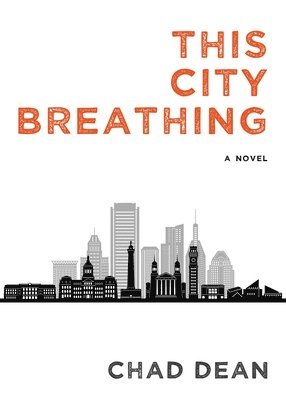 Chad Dean - This City Breathing, Häftad