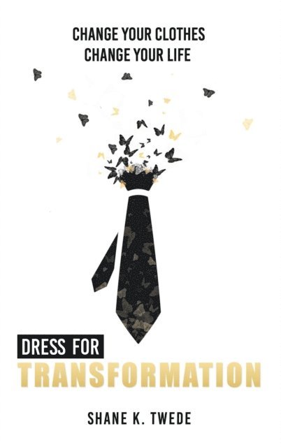 Shane K Twede - Dress For Transformation, E-bok