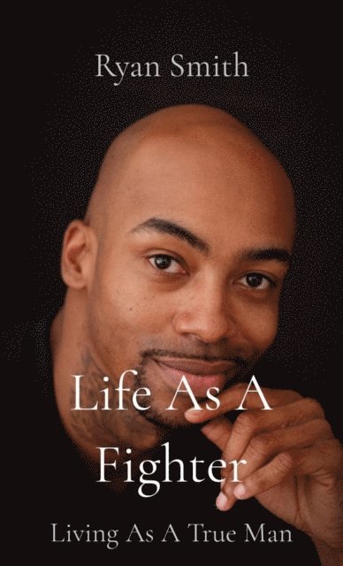 Ryan Smith - Life As A Fighter, E-bok