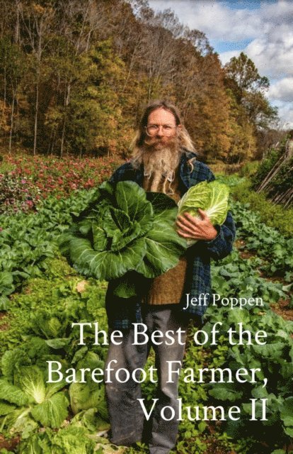 Jeff Poppen - Best of the Barefoot Farmer, Volume II, E-bok. Tillgänglighet: Lägg i varukorg