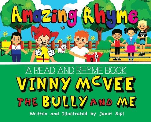 Janet Sipl - Amazing Rhyme, Vinny McVee, The Bully And Me, Inbunden. Tillgänglighet: Lägg i varukorg