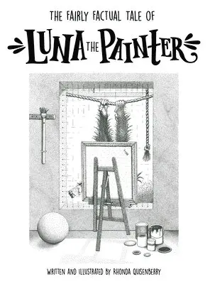 Fairly Factual Tale of Luna the Painter