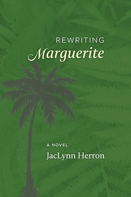 Jaclynn Herron - Rewriting Marguerite, Häftad. Tillgänglighet: Lägg i varukorg