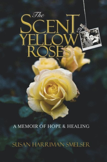 Susan M Harriman Smelser - Scent of Yellow Roses, E-bok. Tillgänglighet: Lägg i varukorg