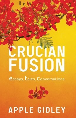 Apple Gidley - Crucian Fusion, Häftad