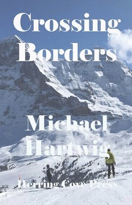 Michael Hartwig - Crossing Borders, Häftad. Tillgänglighet: Lägg i varukorg