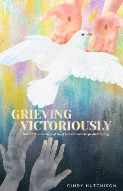 Cindy Hutchison, Sarah Miles - Grieving Victoriously, E-bok