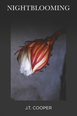 J T Cooper - Nightblooming, Häftad. Tillgänglighet: Lägg i varukorg