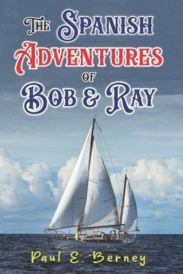 Paul E Berney, Gregory Marshall - Spanish Adventures of Bob & Ray, Häftad