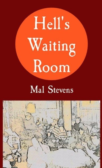 Mal Stevens - Hell's Waiting Room, E-bok. Tillgänglighet: Lägg i varukorg