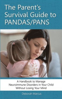 Deborah Marcus, Melissa Nolan - Parent's Survival Guide to PANDAS/PANS, Häftad. Tillgänglighet: Lägg i varukorg