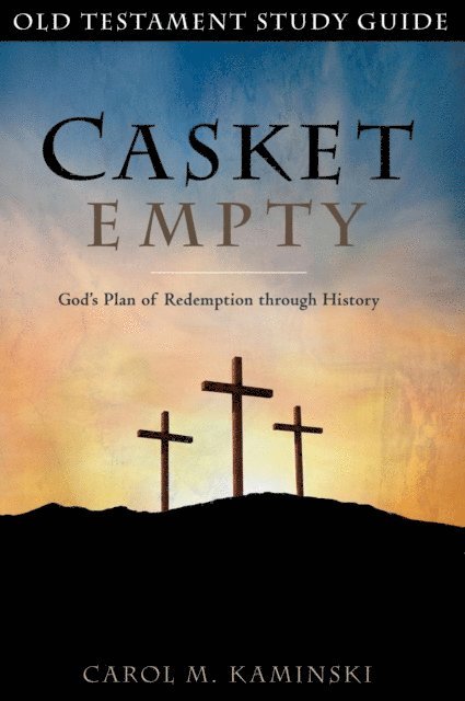 Carol Kaminski - Casket Empty God's Plan of Redemption through History, E-bok